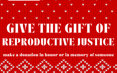 Give the Gift of Reproductive Justice
